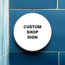 Load image into Gallery viewer, Custom Round Shop Sign