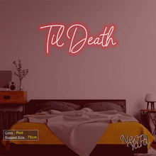 Load image into Gallery viewer, Til Death Neon Sign