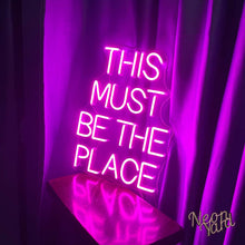 Load image into Gallery viewer, THIS MUST BE THE PLACE Neon Sign