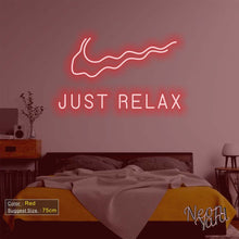Load image into Gallery viewer, Just Relax Neon Sign