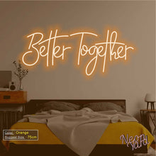 Load image into Gallery viewer, Better Together Neon Sign