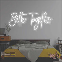 Load image into Gallery viewer, Better Together Neon Sign