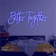 Load image into Gallery viewer, Better Together Neon Sign