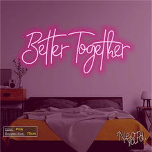 Load image into Gallery viewer, Better Together Neon Sign
