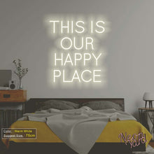Load image into Gallery viewer, THIS IS OUR HAPPY PLACE Neon Sign