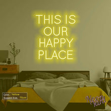 Load image into Gallery viewer, THIS IS OUR HAPPY PLACE Neon Sign
