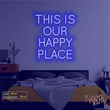 Load image into Gallery viewer, THIS IS OUR HAPPY PLACE Neon Sign