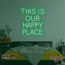 Load image into Gallery viewer, THIS IS OUR HAPPY PLACE Neon Sign