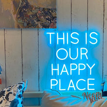Load image into Gallery viewer, THIS IS OUR HAPPY PLACE Neon Sign