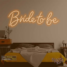Load image into Gallery viewer, Bride to be Neon Sign