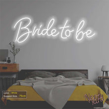 Load image into Gallery viewer, Bride to be Neon Sign