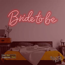 Load image into Gallery viewer, Bride to be Neon Sign