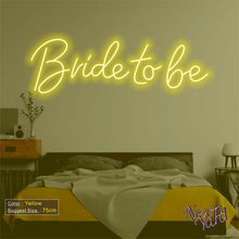 Load image into Gallery viewer, Bride to be Neon Sign