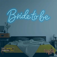 Load image into Gallery viewer, Bride to be Neon Sign