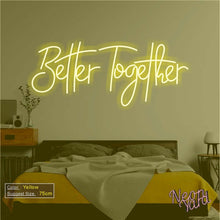 Load image into Gallery viewer, Better Together Neon Sign

