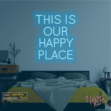 Load image into Gallery viewer, THIS IS OUR HAPPY PLACE Neon Sign
